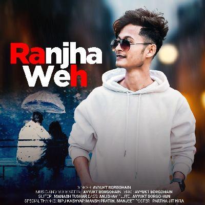 Ranjha Weh, Listen the songs of  Ranjha Weh, Play the songs of Ranjha Weh, Download the songs of Ranjha Weh