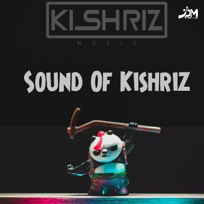 Sound of KISHRIZ, Listen the song Sound of KISHRIZ, Play the song Sound of KISHRIZ, Download the song Sound of KISHRIZ