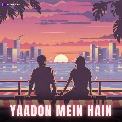 Yaadon Main Hai, Listen the songs of  Yaadon Main Hai, Play the songs of Yaadon Main Hai, Download the songs of Yaadon Main Hai