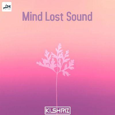 Mind Lost Sound, Listen the song Mind Lost Sound, Play the song Mind Lost Sound, Download the song Mind Lost Sound