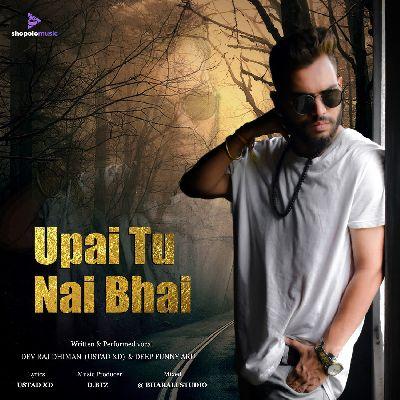 Upai Tu Nai Bhai, Listen the song Upai Tu Nai Bhai, Play the song Upai Tu Nai Bhai, Download the song Upai Tu Nai Bhai