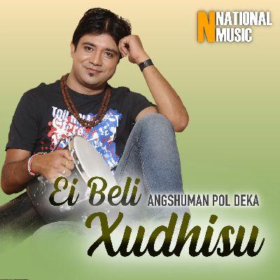 Ei Beli Xudhisu, Listen the song Ei Beli Xudhisu, Play the song Ei Beli Xudhisu, Download the song Ei Beli Xudhisu