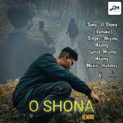 O Shona (Remake), Listen the songs of  O Shona (Remake), Play the songs of O Shona (Remake), Download the songs of O Shona (Remake)