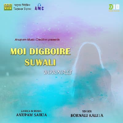 Moi Digboire Suwali Bornali, Listen the songs of  Moi Digboire Suwali Bornali, Play the songs of Moi Digboire Suwali Bornali, Download the songs of Moi Digboire Suwali Bornali
