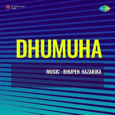 Dhumuha, Listen the songs of  Dhumuha, Play the songs of Dhumuha, Download the songs of Dhumuha