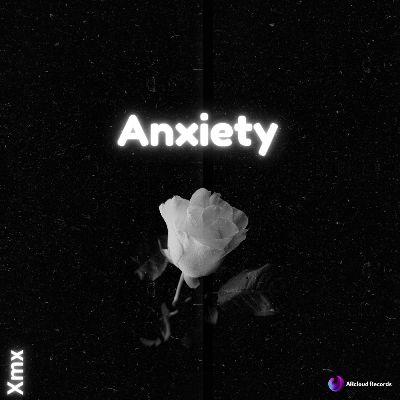 Anxiety, Listen the song Anxiety, Play the song Anxiety, Download the song Anxiety