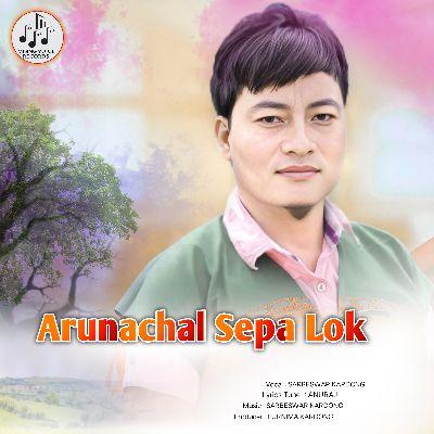 Arunachal Sepa Lok, Listen the song Arunachal Sepa Lok, Play the song Arunachal Sepa Lok, Download the song Arunachal Sepa Lok