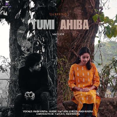 Tumi Ahiba, Listen the song Tumi Ahiba, Play the song Tumi Ahiba, Download the song Tumi Ahiba