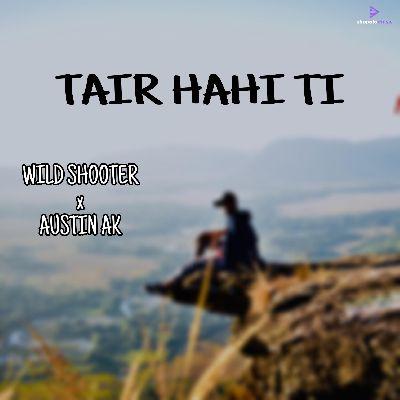 TAIR HAHI TI, Listen the song TAIR HAHI TI, Play the song TAIR HAHI TI, Download the song TAIR HAHI TI