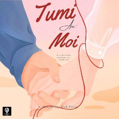 Tumi Aru Moi, Listen the song Tumi Aru Moi, Play the song Tumi Aru Moi, Download the song Tumi Aru Moi