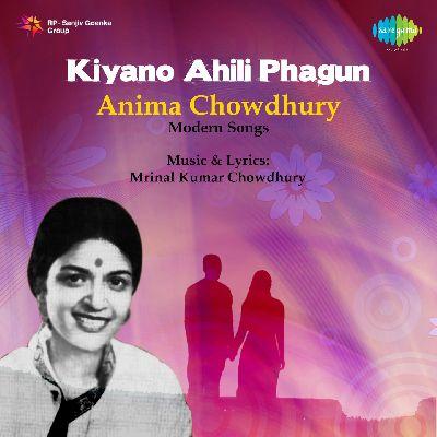 Anima Chowdhury Kiyano Ahili Phagun Mod, Listen the songs of  Anima Chowdhury Kiyano Ahili Phagun Mod, Play the songs of Anima Chowdhury Kiyano Ahili Phagun Mod, Download the songs of Anima Chowdhury Kiyano Ahili Phagun Mod