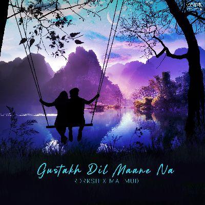 Gustakh Dil Maane Na, Listen the song Gustakh Dil Maane Na, Play the song Gustakh Dil Maane Na, Download the song Gustakh Dil Maane Na