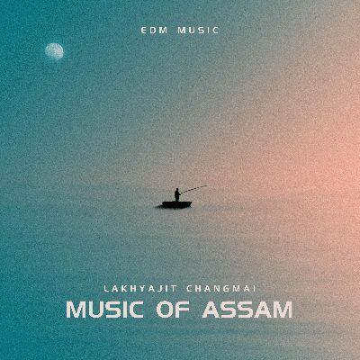 Music of Assam, Listen the song Music of Assam, Play the song Music of Assam, Download the song Music of Assam