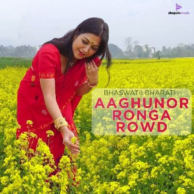 Aaghunor Ronga Rowd, Listen the song Aaghunor Ronga Rowd, Play the song Aaghunor Ronga Rowd, Download the song Aaghunor Ronga Rowd