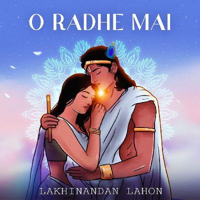 O Radhe Mai, Listen the song O Radhe Mai, Play the song O Radhe Mai, Download the song O Radhe Mai