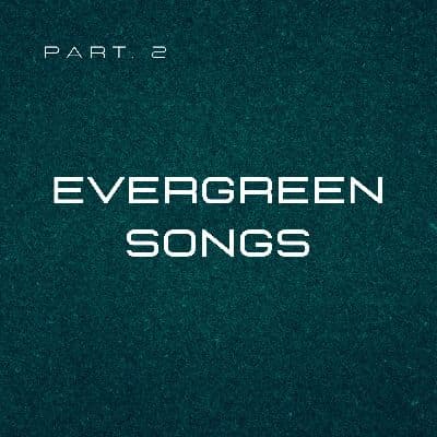 Evergreen Songs pt.2, Listen the songs of  Evergreen Songs pt.2, Play the songs of Evergreen Songs pt.2, Download the songs of Evergreen Songs pt.2