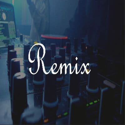 Remix, Listen the songs of  Remix, Play the songs of Remix, Download the songs of Remix