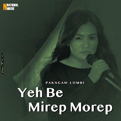 Yeh Be Mirep Morep, Listen the songs of  Yeh Be Mirep Morep, Play the songs of Yeh Be Mirep Morep, Download the songs of Yeh Be Mirep Morep