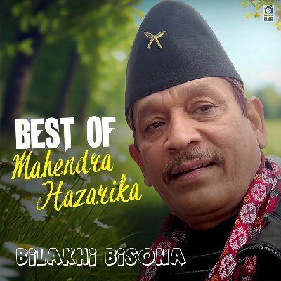 Bilakhi Bisona (Best Of Mahendra Hazarika), Listen the song Bilakhi Bisona (Best Of Mahendra Hazarika), Play the song Bilakhi Bisona (Best Of Mahendra Hazarika), Download the song Bilakhi Bisona (Best Of Mahendra Hazarika)