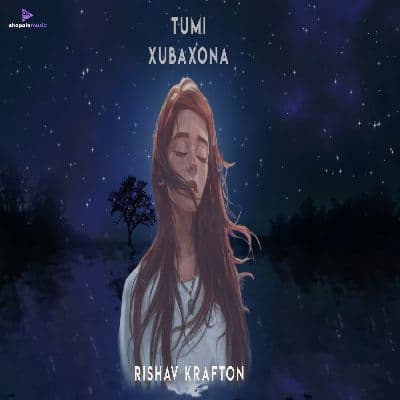 Tumi Xubaxona, Listen the song Tumi Xubaxona, Play the song Tumi Xubaxona, Download the song Tumi Xubaxona