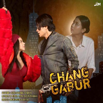 Chang Gabur, Listen the song Chang Gabur, Play the song Chang Gabur, Download the song Chang Gabur