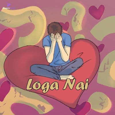 Loga Nai, Listen the song Loga Nai, Play the song Loga Nai, Download the song Loga Nai