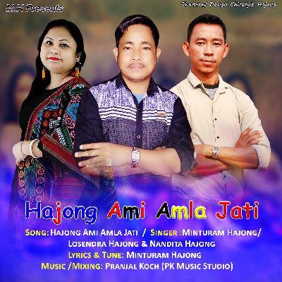 Hajong Ami Amla Jati, Listen the songs of  Hajong Ami Amla Jati, Play the songs of Hajong Ami Amla Jati, Download the songs of Hajong Ami Amla Jati