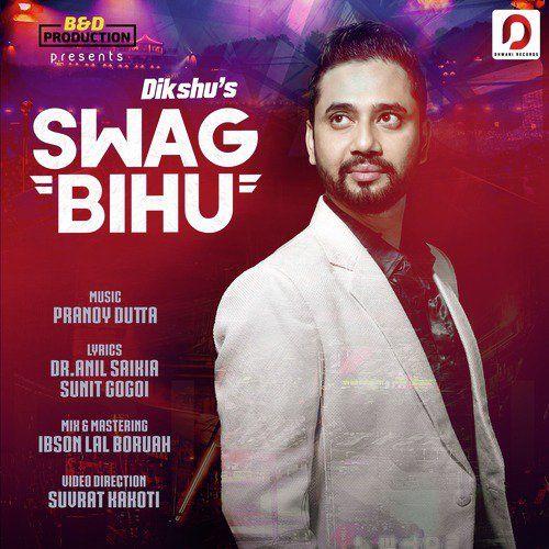 Swag Bihu, Listen the song Swag Bihu, Play the song Swag Bihu, Download the song Swag Bihu