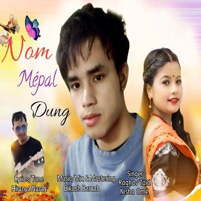 Nom Mepal Dung, Listen the songs of  Nom Mepal Dung, Play the songs of Nom Mepal Dung, Download the songs of Nom Mepal Dung