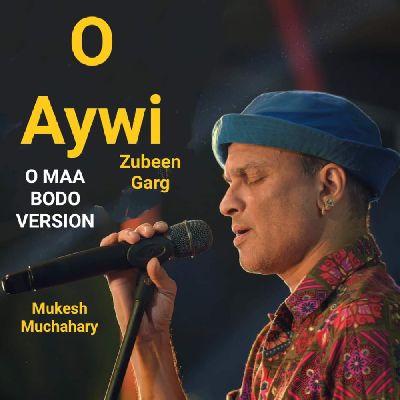 O AYWI (O Maa Bodo Song), Listen the song O AYWI (O Maa Bodo Song), Play the song O AYWI (O Maa Bodo Song), Download the song O AYWI (O Maa Bodo Song)