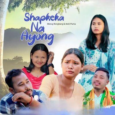 Shapkeka Na Ayong, Listen the songs of  Shapkeka Na Ayong, Play the songs of Shapkeka Na Ayong, Download the songs of Shapkeka Na Ayong