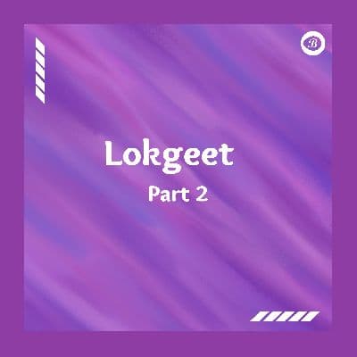 Lokgeet pt.2, Listen the songs of  Lokgeet pt.2, Play the songs of Lokgeet pt.2, Download the songs of Lokgeet pt.2