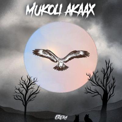 Mukoli Akaax, Listen the song Mukoli Akaax, Play the song Mukoli Akaax, Download the song Mukoli Akaax