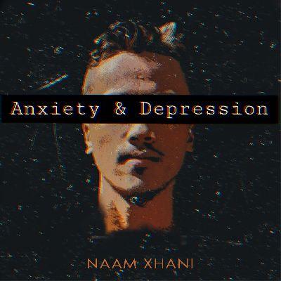 Anxiety & Depression, Listen the song Anxiety & Depression, Play the song Anxiety & Depression, Download the song Anxiety & Depression