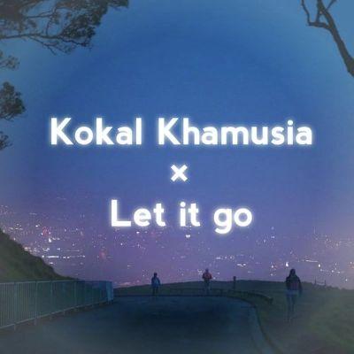 Kokal khamusia × Let it go, Listen the song Kokal khamusia × Let it go, Play the song Kokal khamusia × Let it go, Download the song Kokal khamusia × Let it go