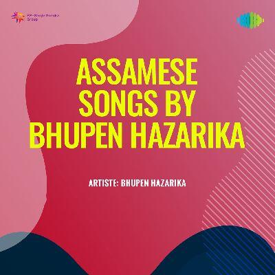 Assamese Songs By Bhupen Hazarika, Listen the songs of  Assamese Songs By Bhupen Hazarika, Play the songs of Assamese Songs By Bhupen Hazarika, Download the songs of Assamese Songs By Bhupen Hazarika