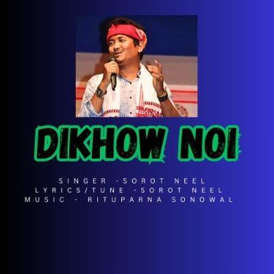 Dikhow Noi, Listen the songs of  Dikhow Noi, Play the songs of Dikhow Noi, Download the songs of Dikhow Noi