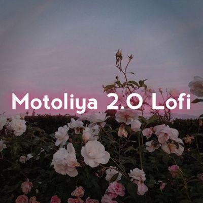 Motoliya 2.O Lofi, Listen the song Motoliya 2.O Lofi, Play the song Motoliya 2.O Lofi, Download the song Motoliya 2.O Lofi