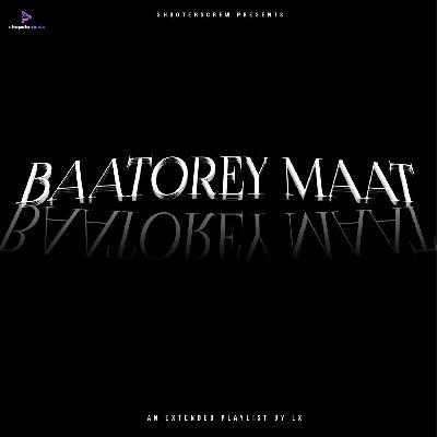 Baatorey Maat, Listen the song Baatorey Maat, Play the song Baatorey Maat, Download the song Baatorey Maat