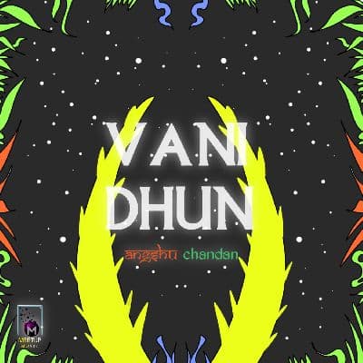 Vani Dhun, Listen the song Vani Dhun, Play the song Vani Dhun, Download the song Vani Dhun