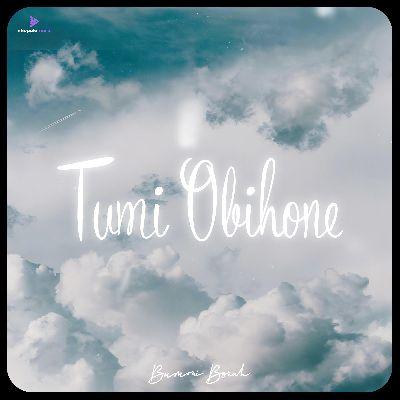 Tumi Obihone, Listen the songs of  Tumi Obihone, Play the songs of Tumi Obihone, Download the songs of Tumi Obihone