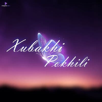 Xubakhi Pokhili, Listen the song Xubakhi Pokhili, Play the song Xubakhi Pokhili, Download the song Xubakhi Pokhili