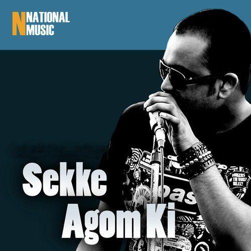 Sekke Agom Ki, Listen the song Sekke Agom Ki, Play the song Sekke Agom Ki, Download the song Sekke Agom Ki