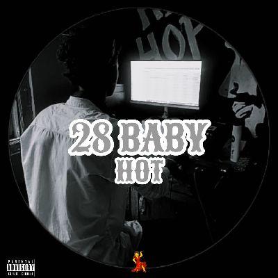 28 BABY HOT, Listen the songs of  28 BABY HOT, Play the songs of 28 BABY HOT, Download the songs of 28 BABY HOT