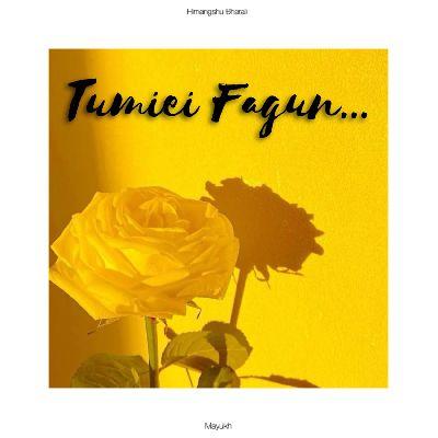 Tumiei Fagun, Listen the song Tumiei Fagun, Play the song Tumiei Fagun, Download the song Tumiei Fagun