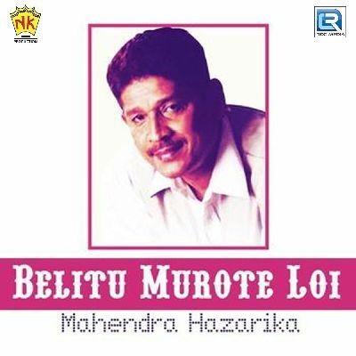 Belitu Murote Loi, Listen the songs of  Belitu Murote Loi, Play the songs of Belitu Murote Loi, Download the songs of Belitu Murote Loi