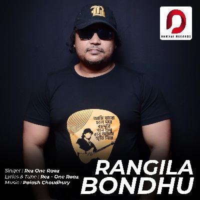 Rangila Bondhu, Listen the song Rangila Bondhu, Play the song Rangila Bondhu, Download the song Rangila Bondhu