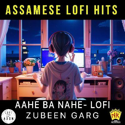 Aahe Ba Nahe - Zubeen Garg Lofi Remix, Listen the songs of  Aahe Ba Nahe - Zubeen Garg Lofi Remix, Play the songs of Aahe Ba Nahe - Zubeen Garg Lofi Remix, Download the songs of Aahe Ba Nahe - Zubeen Garg Lofi Remix