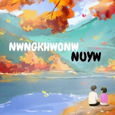 Nwngkhwonw Nuyw, Listen the songs of  Nwngkhwonw Nuyw, Play the songs of Nwngkhwonw Nuyw, Download the songs of Nwngkhwonw Nuyw