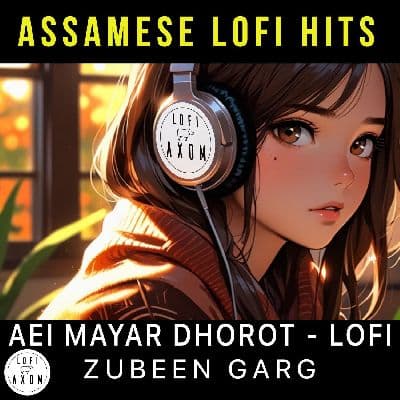 Aei Mayar Dhorat - Zubeen Garg Lofi Remix, Listen the song Aei Mayar Dhorat - Zubeen Garg Lofi Remix, Play the song Aei Mayar Dhorat - Zubeen Garg Lofi Remix, Download the song Aei Mayar Dhorat - Zubeen Garg Lofi Remix